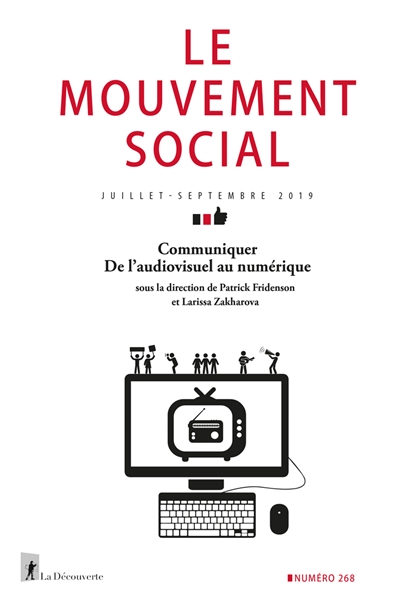 Mouvement social (Le), n° 268. Communiquer : de l'audiovisuel au numérique