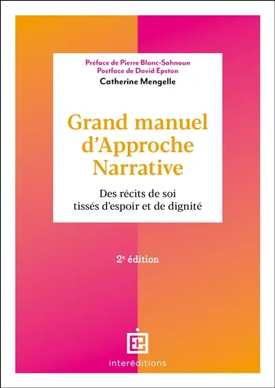 Grand manuel d'approche narrative : des récits de soi tissés d'espoir et de dignité