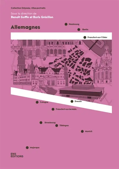 Allemagnes : Strasbourg, Berlin, Hambourg, Cologne, Majorque, Francfort-sur-le-Main, Tübingen, Munich, Dresde, Francfort-sur-l'Oder