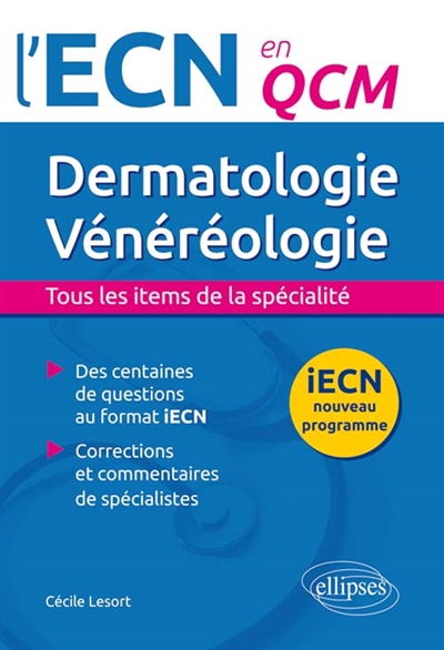 Dermatologie, vénéréologie : tous les items de la spécialité : IECN nouveau programme