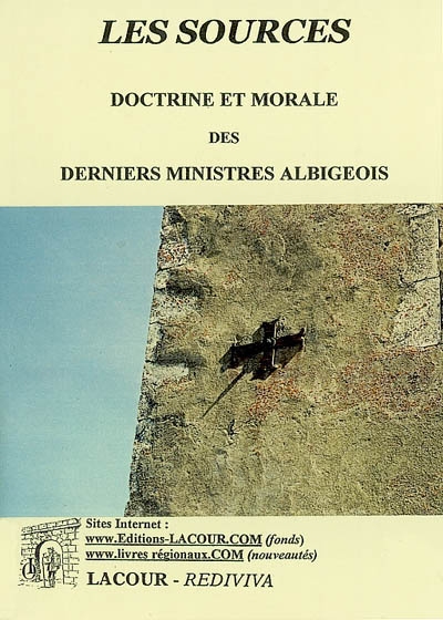 Doctrine et morale des derniers ministres albigeois : les sources