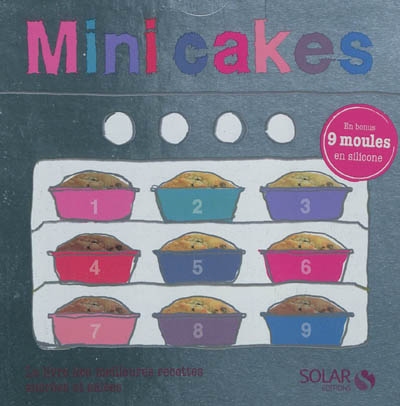 Mini-cakes : le livre des meilleures recettes sucrées et salées