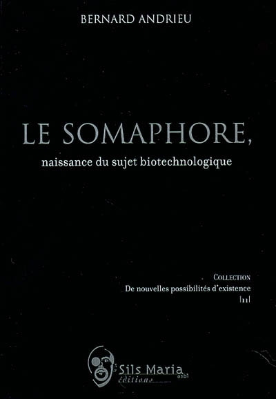 Le somaphore : naissance du sujet biotechnologique
