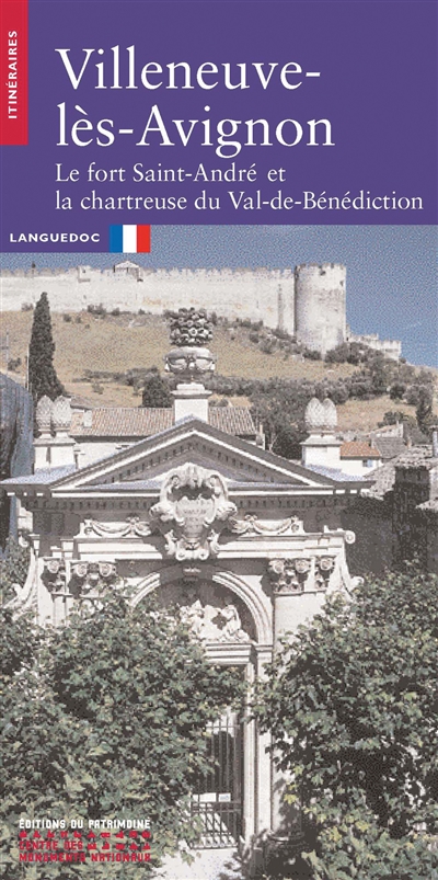 Villeneuve-lès-Avignon, le fort Saint-André et la chartreuse du Val-de-Bénédiction