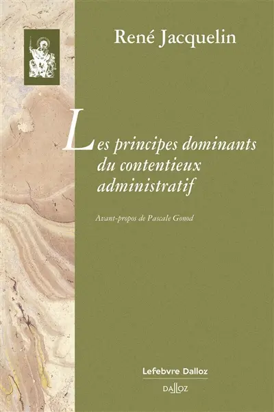 Les principes dominants du contentieux administratif