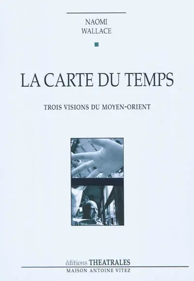 La carte du temps : trois visions du Moyen-Orient