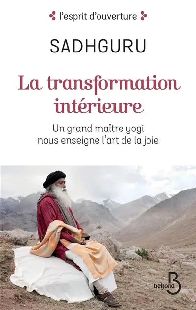 La transformation intérieure : un grand maître yogi nous enseigne l'art de la joie