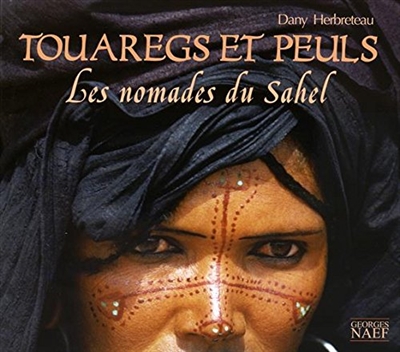 Nomades du Sahel : Touaregs et Peuls
