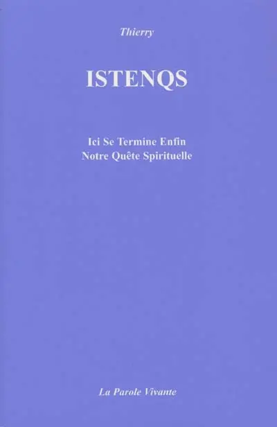 Istenqs : ici se termine enfin notre quête spirituelle