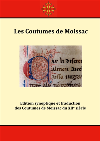 Les Coutumes de Moissac : Edition synoptique et traduction des Coutumes de Moissac du XIIe siècle