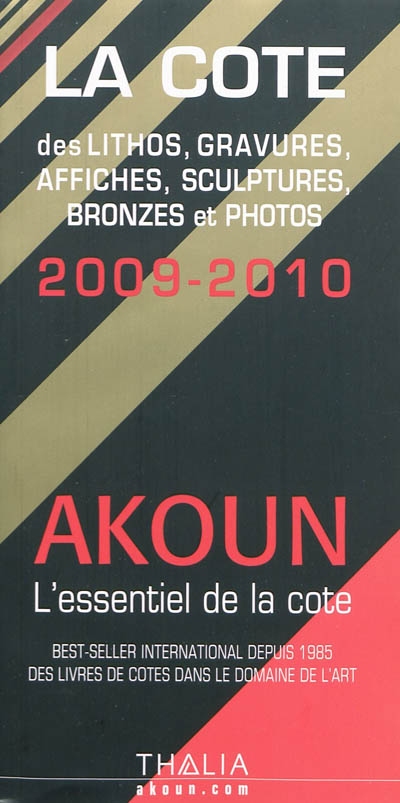 La cote des lithos, gravures, affiches, sculptures, bronzes et photos : 2009-2010