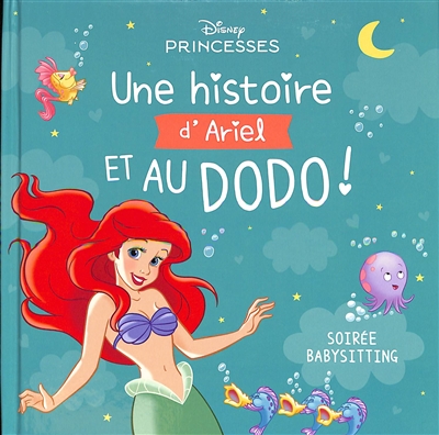 Une histoire d'Ariel et au dodo ! : soirée babysitting