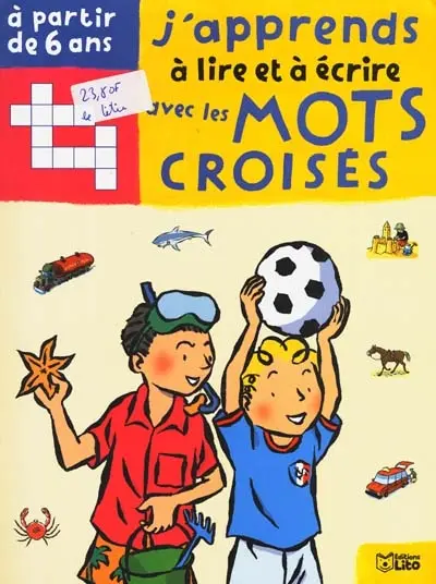 J'apprends à lire et à écrire avec les mots croisés : à partir de 6 ans : les métiers, les jeux et les jouets, les fêtes