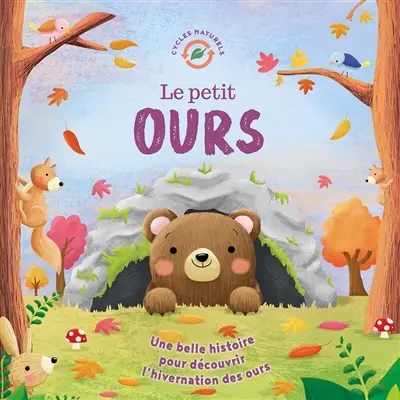 Le petit ours : une belle histoire pour découvrir l'hivernation des ours