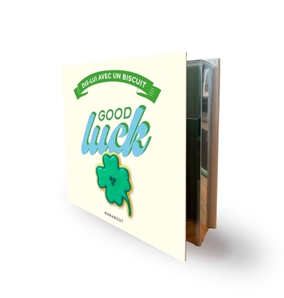 Good luck : dis-lui avec un...