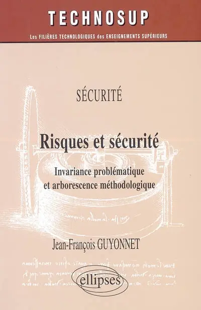 Risques et sécurité : invariance problématique et arborescence méthodologique