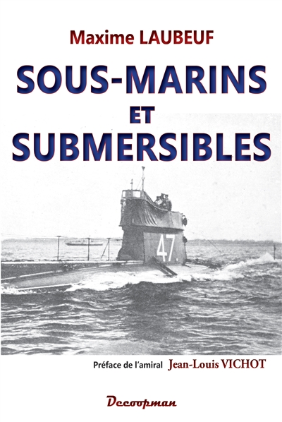 Sous-marins et submersibles : leur développement, leur rôle dans la guerre, leur rôle dans l'avenir, les sous-marins allemands