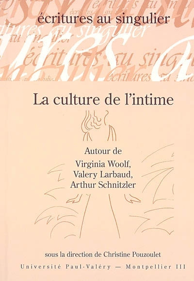 La culture de l'intime : autour de Virginia Woolf, Valéry Larbaud, Arthur Schnitzler
