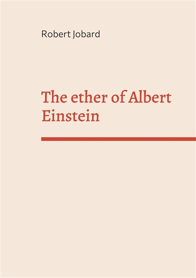 The ether of Albert Einstein : What Albert Einstein said that has been forgotten