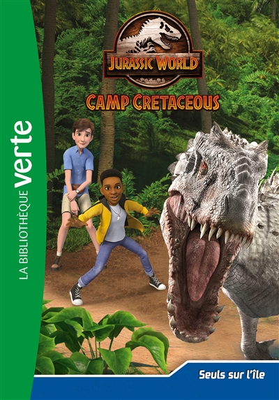 jurassic world : camp cretaceous. vol. 4. seuls sur l'île