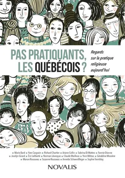 Pas pratiquants, les Québécois ? : Regards sur la pratique religieuse aujourd’hui