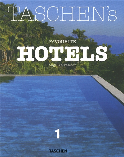 Taschen's favorite hotels. Vol. 1
