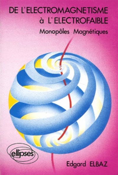 De l'électromagnétisme à l'électrofaible : monopôles magnétiques