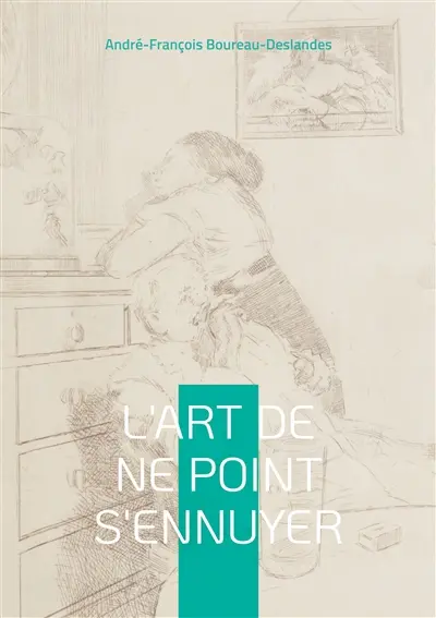 L'Art de ne point s'ennuyer : Guide philosophique pour une vie épanouie