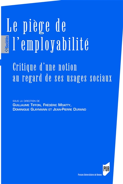 Le piège de l'employabilité : critique d'une notion au regard de ses usages sociaux