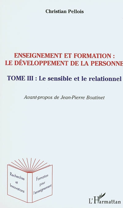 Enseignement et formation : Le développement de la personne. Vol. 3. Le sensible et le rationnel