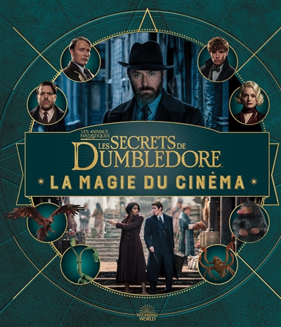 La magie du cinéma : le monde des sorciers de J.K. Rowling. Les secrets de Dumbledore - Jody Revenson