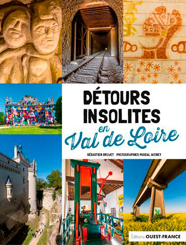 Détours insolites en Val de Loire
