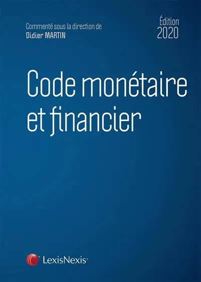 Code monétaire et financier 2020 Code monétaire et financier 2020