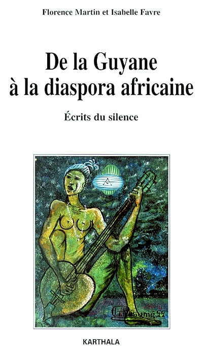 De la Guyane à la diaspora africaine : écrits du silence