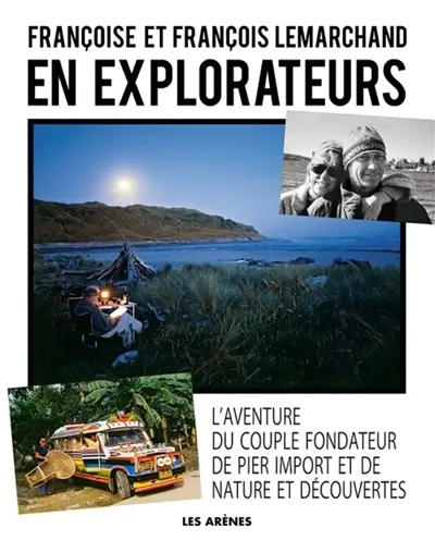 En explorateurs : l'aventure du couple fondateur de Pier Import et de Nature et Découvertes