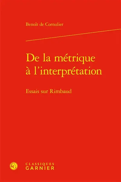 De la métrique à l'interprétation : essais sur Rimbaud