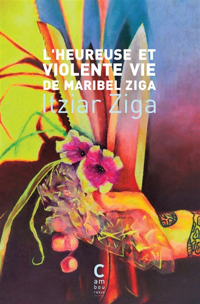 L'heureuse et violente vie de Maribel Ziga