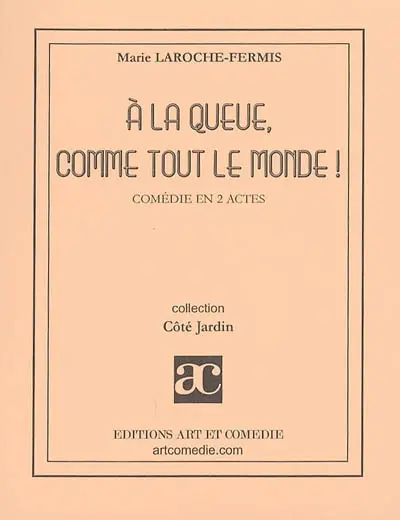 A la queue, comme tout le monde ! : comédie en 2 actes