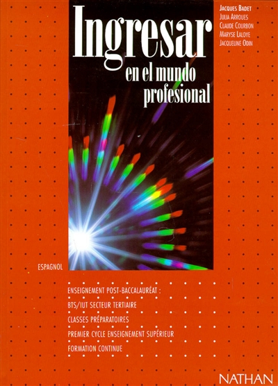 Ingresar en el mundo profesional : espagnol : enseignement post-baccalauréat, BTS, IUT secteur tertiaire, classes préparatoires, 1er cycle enseignement supérieur, formation continue