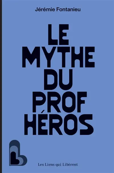 Le mythe du prof héros