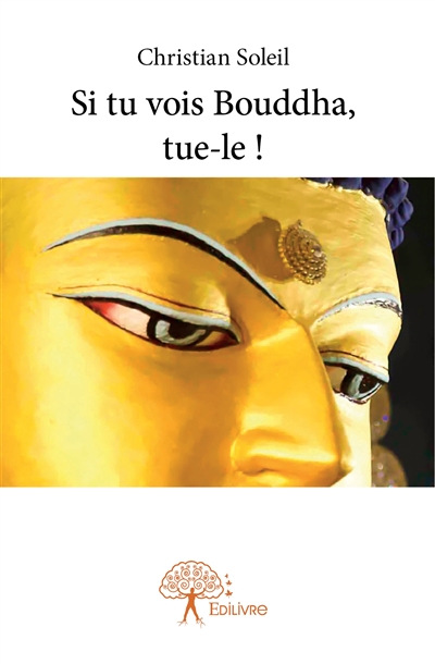 Si tu vois bouddha, tue le !