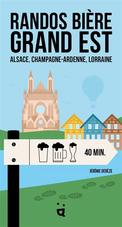 Randos bière Grand Est : Alsace, Champagne-Ardenne, Lorraine
