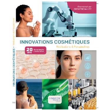 Innovations cosmétiques : réalisations & perspectives : 20 ans de recherche collaborative