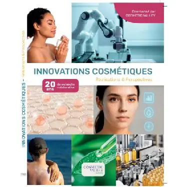 Innovations cosmétiques : réalisations & perspectives : 20 ans de recherche collaborative