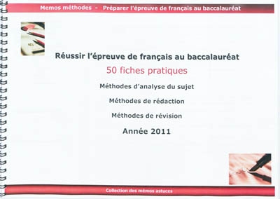 Réussir l'épreuve de français au baccalauréat : 50 fiches pratiques : méthodes d'analyse du sujet, méthodes de rédaction, méthodes de révision