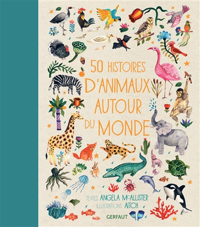 50 histoires d'animaux autour du monde