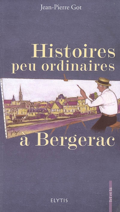 Histoires peu ordinaires à Bergerac