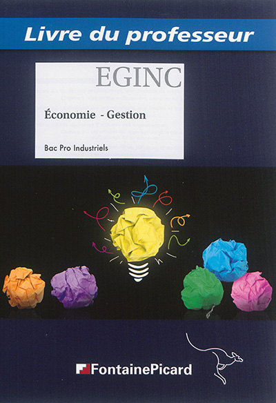 Economie, gestion : bac pro industriels : livre du professeur
