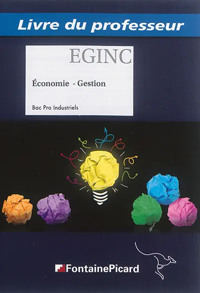 Economie, gestion : bac pro industriels : livre du professeur
