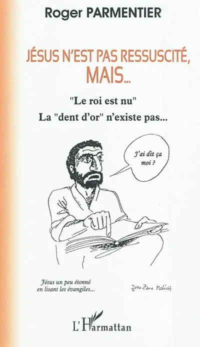 Jésus n'est pas ressuscité, mais...